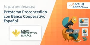 Préstamo Preconcedido con Banco Cooperativo Español: Todo lo que necesitas saber