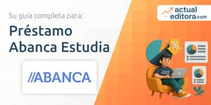 Préstamo Abanca Estudia: Todo lo que necesitas saber
