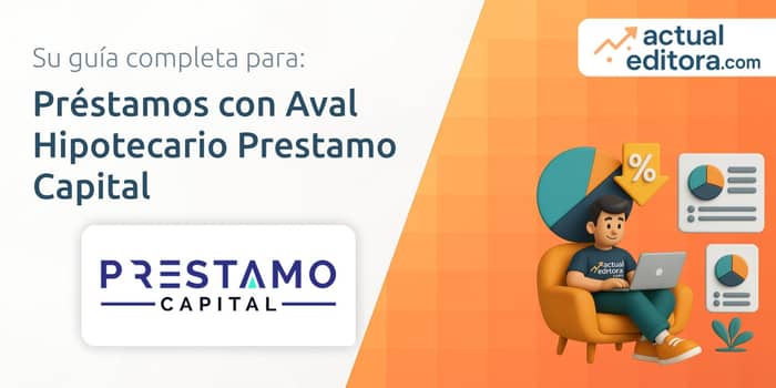 Préstamos con Aval Hipotecario Prestamo Capital: Todo lo que necesitas saber
